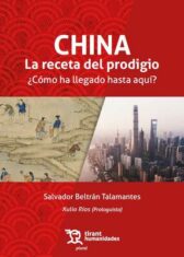 “China: la receta del prodigio. ¿Cómo ha llegado hasta aquí?” de Salvador Beltrán Talamantes